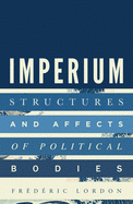 Cover Image: IMPERIUM: STRUCTURES AND AFFECTS OF POLITICAL BODIES