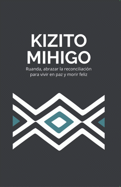 Cover Image: RUANDA, ABRAZAR LA RECONCILIACIÓN PARA VIVIR EN PAZ Y MORIR FELIZ