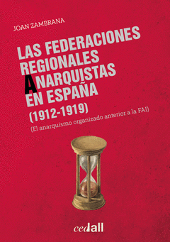 Cover Image: LAS FEDERACIONES REGIONALES ANARQUISTAS EN ESPAÑA (1912-1919)