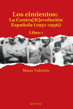 Cover Image: LOS CIMIENTOS: LA CONTRA[R]EVOLUCIÓN ESPAÑOLA (1931-1936)