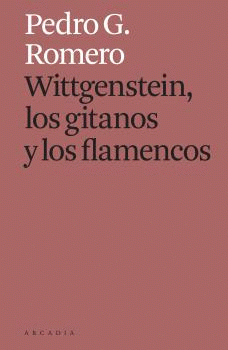 Cover Image: WITTGENSTEIN, LOS GITANOS Y LOS FLAMENCOS