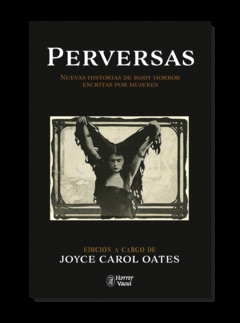 Cover Image: PERVERSAS. NUEVAS HISTORIAS DE BODY HORROR ESCRITAS POR MUJERES