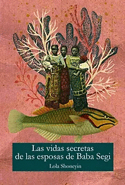 Cover Image: LA VIDA SECRETA DE LAS ESPOSAS DE BABA SEGI
