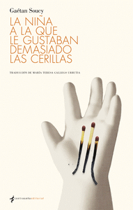Cover Image: LA NIÑA A LA QUE LE GUSTABAN DEMASIADO LAS CERILLAS
