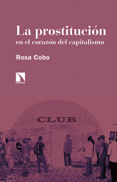 Imagen de cubierta: LA PROSTITUCIÓN EN EL CORAZÓN DEL CAPITALISMO