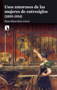 Cover Image: USOS AMOROSOS DE LAS MUJERES DE ENTRESIGLOS (1850-1914)