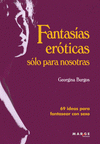 Imagen de cubierta: FANTASÍAS ERÓTICAS SÓLO PARA NOSOTRAS
