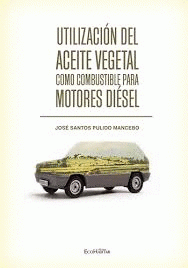 UTILIZACIÓN DEL ACEITE VEGETAL COMO COMBUSTIBLE PARA MOTORES DIÉSEL