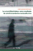 Imagen de cubierta: LA CULPABILIDAD DOLOSA COMO RESULTANTE DE CONDICIONAMIENTOS SOCIOCULTURALES