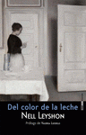 Imagen de cubierta: DEL COLOR DE LA LECHE