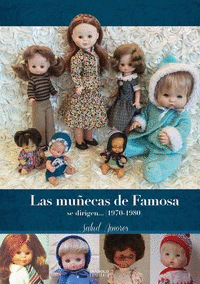 Imagen de cubierta: LAS MUÑECAS DE FAMOSA SE DIRIGEN... (1970-1980)