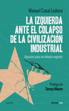 Imagen de cubierta: LA IZQUIERDA ANTE EL COLAPSO DE LA CIVILIZACIÓN INDUSTRIAL