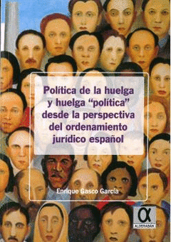 Imagen de cubierta: POLÍTICA DE LA HUELGA Y HUELGA "POLÍTICA" DESDE LA PERSPECTIVA DEL ORDENAMIENTO