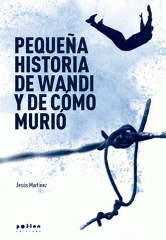 Imagen de cubierta: PEQUEÑA HISTORIA DE WANDI Y DE CÓMO MURIÓ
