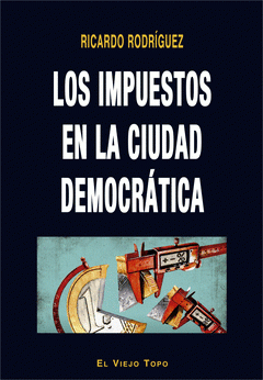 Imagen de cubierta: LOS IMPUESTOS EN LA CIUDAD DEMOCRÁTICA