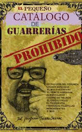 Imagen de cubierta: EL PEQUEÑO CATÁLOGO PROHIBIDO DE GUARRERÍAS HUMANAS DEL PROFESOR TXERRA ORTEGAC