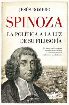 Imagen de cubierta: SPINOZA. LA POLÍTICA A LA LUZ DE SU FILOSOFÍA