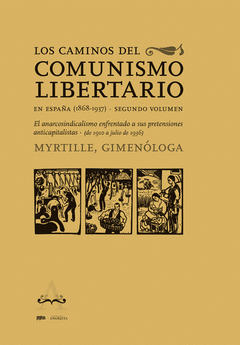 Cover Image: LOS CAMINOS DEL COMUNISMO LIBERTARIO EN ESPAÑA (1868-1937). SEGUNDO VOLUMEN