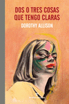 Cover Image: DOS O TRES COSAS QUE TENGO CLARAS