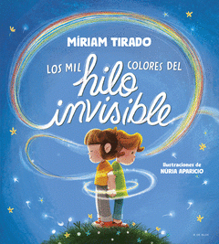 Cover Image: LOS MIL COLORES DEL HILO INVISIBLE