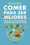 Imagen de cubierta: COMER PARA SER MEJORES