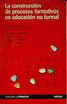 Imagen de cubierta: LA CONSTRUCCIÓN DE PROCESOS FORMATIVOS EN EDUCACIÓN NO FORMAL