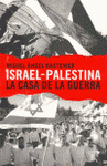 Imagen de cubierta: ISRAEL-PALESTINA. LA CASA DE LA GUERRA