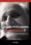 Imagen de cubierta: ¿ESTÁN MALTRATADOS MIS PADRES?