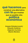 Imagen de cubierta: QUÉ HACEMOS CON LA POLÍTICA ECONÓMICA