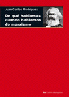 Imagen de cubierta: DE QUÉ HABLAMOS CUANDO HABLAMOS DE MARXISMO