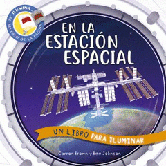 Cover Image: EN LA ESTACIÓN ESPACIAL. UN LIBRO PARA ILUMINAR