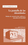 Imagen de cubierta: LA PANTALLA DE LAS IDENTIDADES