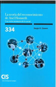 Cover Image: LA TEORÍA DEL RECONOCIMIENTO DE AXEL HONNETH. UNA VISIÓN NORMATIVA DE LO SOCIAL