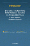 Imagen de cubierta: BREVE HISTORIA FEMINISTA DE LA LITERATURA ESPAÑOLA I