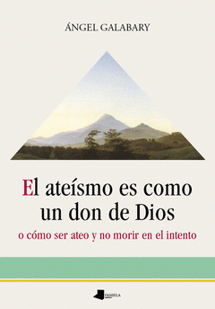 Imagen de cubierta: EL ATEÍSMO ES COMO UN DON DE DIOS