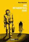 Imagen de cubierta: UNA METAMORFOSIS IRANÍ