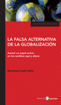 Imagen de cubierta: LA FALSA ALTERNATIVA DE LA GLOBALIZACIÓN