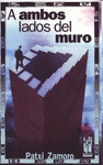 Imagen de cubierta: A AMBOS LADOS DEL MURO