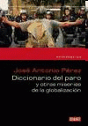 Imagen de cubierta: DICCIONARIO DEL PARO Y OTRAS MISERIAS DE LA GLOBALIZACIÓN
