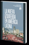 Imagen de cubierta: LA NUEVA IZQUIERDA EN AMÉRICA LATINA