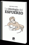 Imagen de cubierta: LA IDEOLOGÍA DEL ESFUERZO