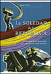 Imagen de cubierta: LA SOLEDAD DE LA REPÚBLICA