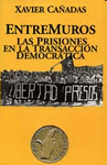 Imagen de cubierta: ENTREMUROS, LAS PRISIONES EN LA TRANSICIÓN DE DEMOCRÁTICA