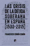 Imagen de cubierta: LAS CRISIS DE LA DEUDA SOBERANA EN ESPAÑA (1500-2015)