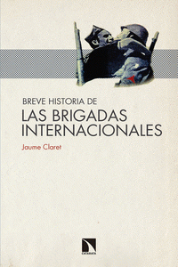 Imagen de cubierta: BREVE HISTORIA DE LAS BRIGADAS INTERNACIONALES