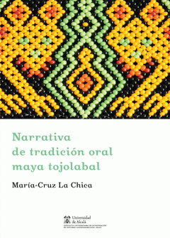 Imagen de cubierta: NARRATIVA DE TRADICIÓN ORAL MAYA TOJALABAL