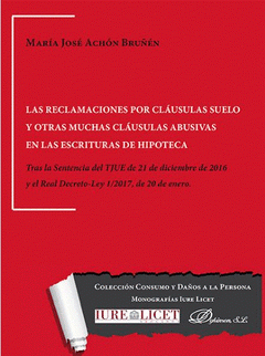 Imagen de cubierta: LAS RECLAMACIONES POR CLÁUSULAS SUELO Y OTRAS MUCHAS CLÁUSULAS ABUSIVAS EN LAS E