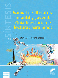 Imagen de cubierta: MANUAL DE LITERATURA INFANTIL Y JUVENIL. GUÍA LIBERTARIA DE LECTURAS PARA NIÑOS