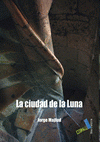 Imagen de cubierta: LA CIUDAD DE LA LUNA