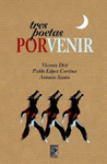 Imagen de cubierta: TRES POETAS PORVENIR